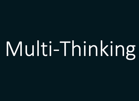 Buzzword Alert: Multi-Thinking